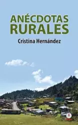 Anécdotas rurales - Cristina Hernández