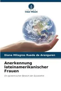 Anerkennung lateinamerikanischer Frauen - Diana Milagros Rueda de Aranguren