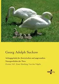 Anfangsgründe der theoretischen und angewandten Naturgeschichte der Tiere - Adolph Suckow Georg