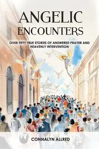 Angelic Encounters - Allred Connalyn