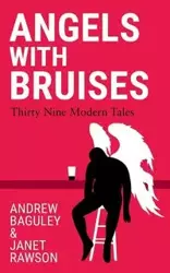 Angels with Bruises - Andrew Baguley