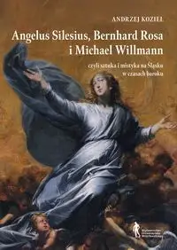 Angelus Silesius Bernhard Rosa i Michael Willman - Andrzej Kozieł