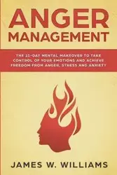 Anger Management - W. Williams James