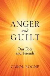 Anger and Guilt - Carol Rogne