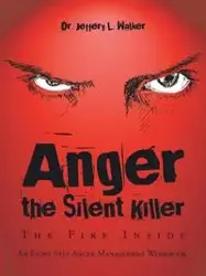 Anger the Silent Killer - Walker Jeffery Dr. L.