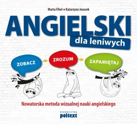 Angielski dla leniwych. Zobacz. Zrozum. Zapamiętaj - Marta Fihel, Katarzyna Jezusek