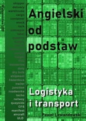 Angielski od podstaw. Logistyka i transport - Paweł Lewandowski