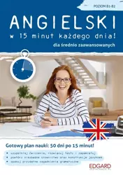Angielski w 15 minut każdego dnia! B1-B2 - Katarzyna Wiśniewska