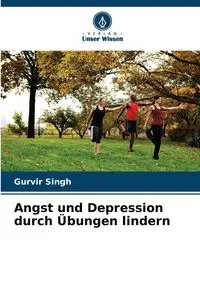 Angst und Depression durch Übungen lindern - Singh Gurvir