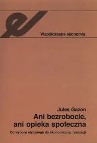 Ani bezrobocie, ani opieka społeczna - Jules Gazon