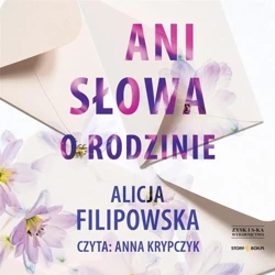 Ani słowa o rodzinie audiobook - Alicja Filipowska