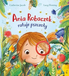 Ania Robaczek ratuje pszczoły - Catherine Jacob, Ewa Borówka