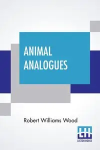 Animal Analogues - Robert Williams Wood