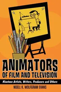 Animators of Film and Television - Wolfgram Evans Noell K.