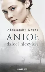 Anioł dzieci niczyich - Aleksandra Krupa