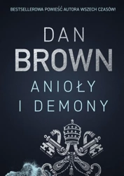 Anioły i demony (wyd. 2022) - Dan Brown