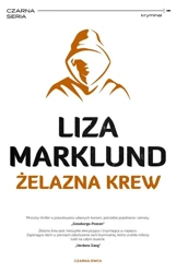 Annika Bengtzon T.11 Żelazna krew - Liza Marklund, Elżbieta Frątczak-Nowotny