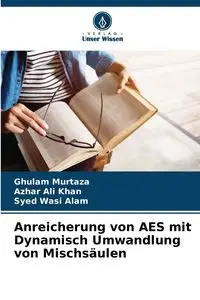 Anreicherung von AES mit Dynamisch Umwandlung von Mischsäulen - Murtaza Ghulam