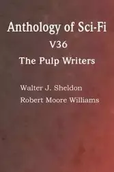 Anthology of Sci-Fi V36, the Pulp Writers - Howard Browne Carleton