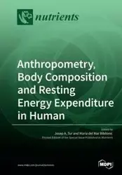 Anthropometry, Body Composition and Resting Energy Expenditure in Human - Tur Josep A.