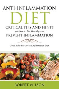 Anti-Inflammation Diet - Wilson Robert