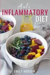 Anti-Inflammatory Diet - Emily Hudson - 2020