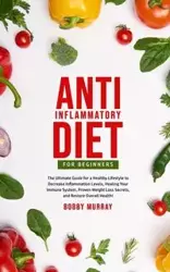 Anti-Inflammatory Diet for Beginners - Murray Bobby
