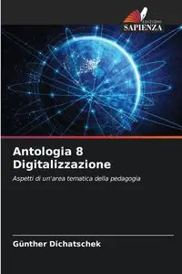 Antologia 8 Digitalizzazione - Dichatschek Günther