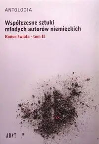 Antologia Współczesne sztuki młodych autorów niemieckich - Marc Becker, Focke Ann-Christia