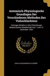 Antomisch-Physiologische Grundlagen Der Verschiedenen Methoden Des Viehschlachtens - Dembo Isaak Aleksandrovich