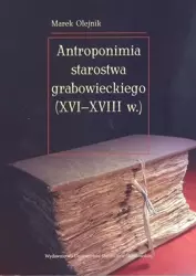 Antroponimia starostwa grabowieckiego (XVI-XVIIIw) - Marek Olejnik