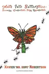 Ants into Butterflies - Xavier "Mr. Robertson Hope"