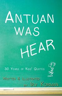 Antuan was HEAR - Korman Irv