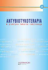 Antybiotykoterapia w praktyce lekarza rodzinnego - Choroszy-Król I.