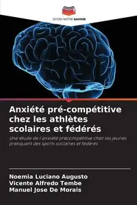 Anxiété pré-compétitive chez les athlètes scolaires et fédérés - Luciano Augusto Noémia