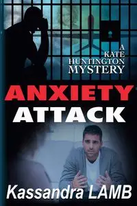 Anxiety Attack - Kassandra Lamb