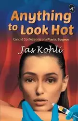 Anything to Look Hot - Dr. Kohli J S