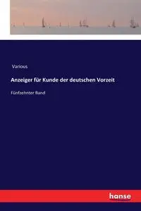 Anzeiger für Kunde der deutschen Vorzeit - Various