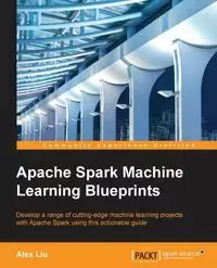 Apache Spark Machine Learning Blueprints - Alex Liu