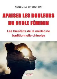 Apaiser les douleurs du cycle feminin - Angelina Cai