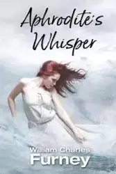 Aphrodite's Whisper - William Charles Furney