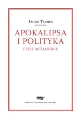 Apokalipsa i polityka. Eseje mesjańskie - Jacob Taubes