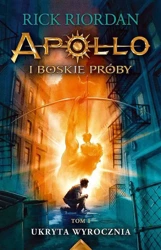 Apollo i boskie próby T.1 Ukryta wyrocznia w.3 - Rick Riordan