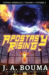 Apostasy Rising Episode 3 - Bouma J. A.