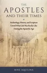 Apostles and Their Times - Mike Aquilina