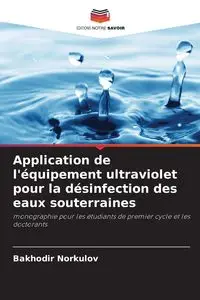 Application de l'équipement ultraviolet pour la désinfection des eaux souterraines - Norkulov Bakhodir