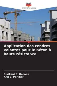 Application des cendres volantes pour le béton à haute résistance - Bobade Shrikant  S.