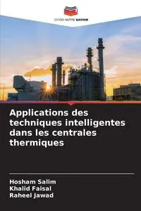 Applications des techniques intelligentes dans les centrales thermiques - Salim Hosham