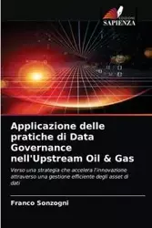Applicazione delle pratiche di Data Governance nell'Upstream Oil & Gas - Sonzogni Franco