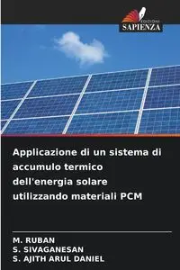 Applicazione di un sistema di accumulo termico dell'energia solare utilizzando materiali PCM - RUBAN M.